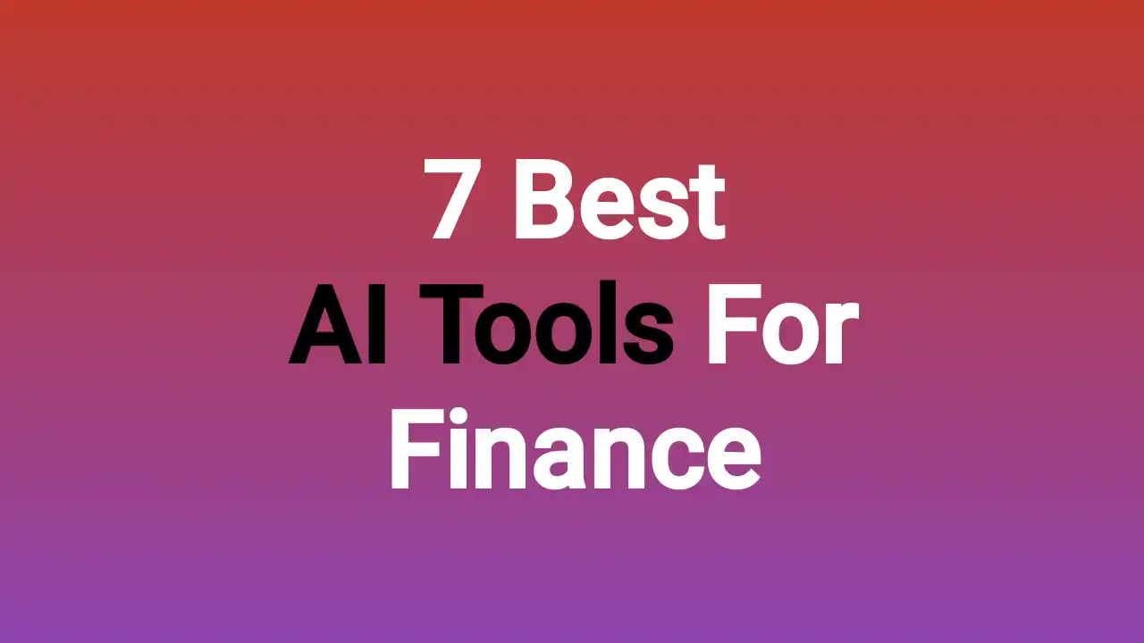 Top 7 AI Tools for Finance